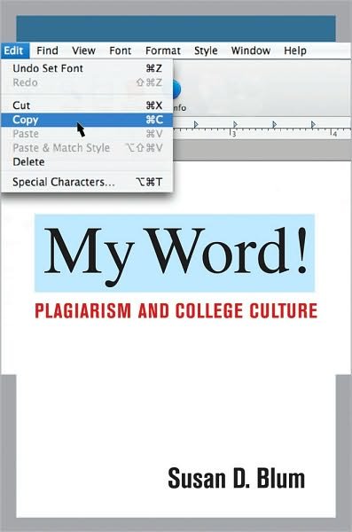 Cover for Susan D. Blum · My Word!: Plagiarism and College Culture (Paperback Book) (2010)