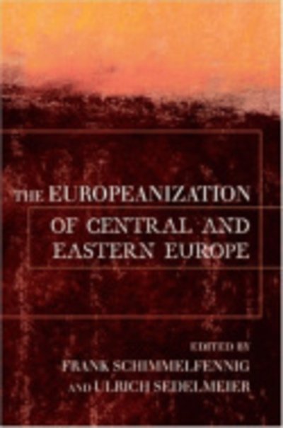 Cover for Frank Schimmelfennig · The Europeanization of Central and Eastern Europe - Cornell Studies in Political Economy (Paperback Book) (2005)