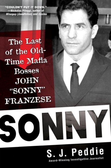 Cover for S.J. Peddie · Sonny: The Last of the Old Time Mafia Bosses, John Sonny Franzese (Paperback Book) (2024)