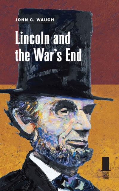 Cover for John C. Waugh · Lincoln and the War's End (Paperback Book) (2024)