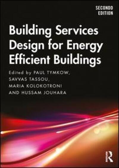 Cover for Tymkow, Paul (Hoare Lea Consulting Engineers, UK) · Building Services Design for Energy Efficient Buildings (Paperback Book) (2020)