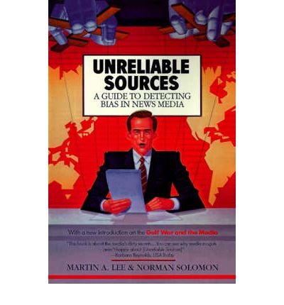 Cover for Lee · Unreliable Sources: a Guide to Detecting Bias in News Media (Paperback Book) [1st Edition - 1st Printing edition] (1991)
