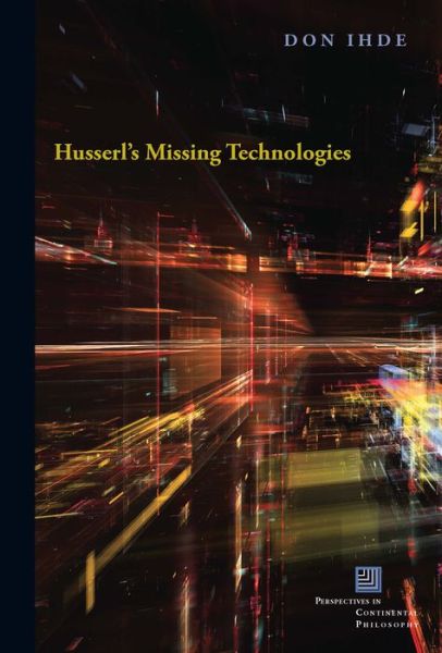 Cover for Don Ihde · Husserl's Missing Technologies - Perspectives in Continental Philosophy (Taschenbuch) (2016)