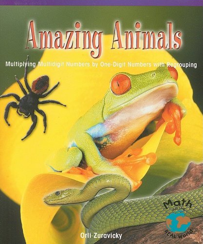 Cover for Orli Zuravicky · Amazing Animals: Multiplying Multidigit Numbers by a One-digit Number with Renaming (Powermath) (Paperback Book) [Reprint edition] (2010)