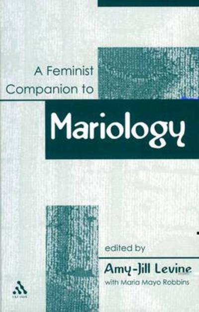 Cover for Amy-Jill Levine · A Feminist Companion to Mariology - Feminist Companion to the New Testament and Early Christian Writings (Gebundenes Buch) (2005)