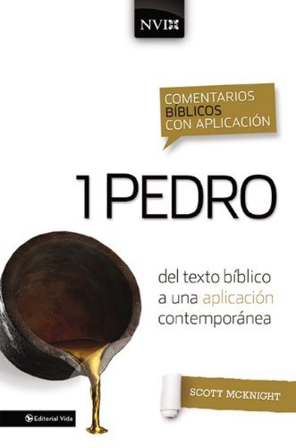 Cover for Scot McKnight · Comentario Biblico Con Aplicacion NVI 1 Pedro: del Texto Biblico a Una Aplicacion Contemporanea - Comentarios Biblicos Con Aplicacion NVI (Hardcover Book) [Spanish edition] (2014)