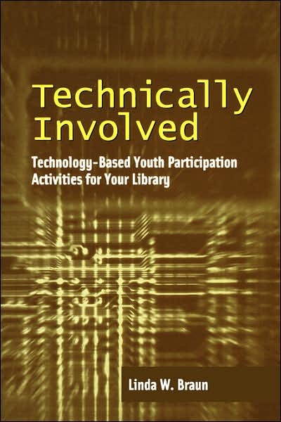 Cover for Braun · Technical Involved: Technology Based Youth Participation Activities for Your Library (Paperback Book) (2003)