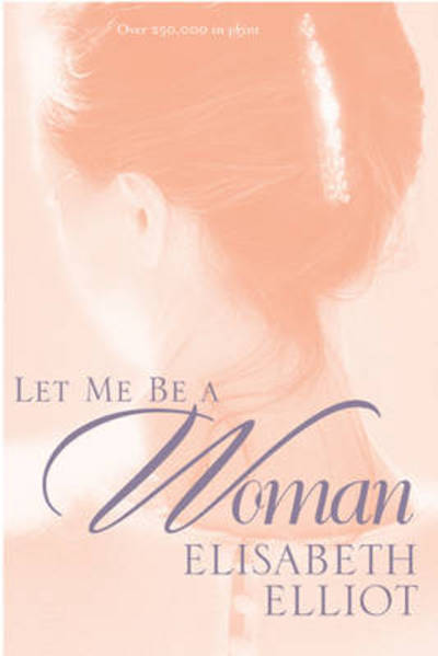 Cover for E. Elliot · Let ME be a Woman (Book) [Large type / large print edition] (1999)
