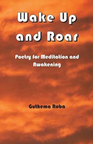 Cover for Guthema Roba · Wake Up and Roar: Poetry for Meditation and Awakening (Paperback Book) (2014)