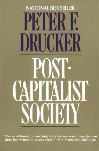 Post-capitalist Society - Peter F. Drucker - Books - HarperBusiness - 9780887306617 - April 13, 1994