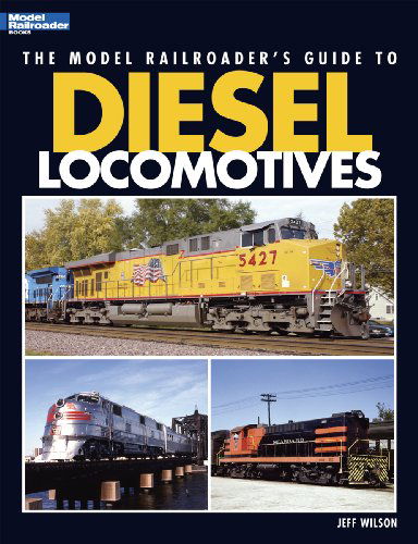 Cover for Jeff Wilson · The Model Railroader's Guide to Diesel Locomotives (Paperback Book) (2009)