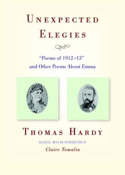 Cover for Thomas Hardy · Unexpected Elegies: &quot;Poems of 1912-13&quot; and Other Poems About Emma (Paperback Book) (2010)