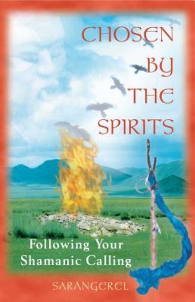 Cover for Sarangerel · Chosen by the Spirit: Following Your Shamanic Calling (Paperback Book) [Original Ed. edition] (2001)