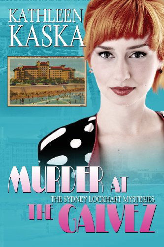 Cover for Kathleen Kaska · Murder at The Galvez: A Sydney Lockhart Mystery (Paperback Book) (2012)