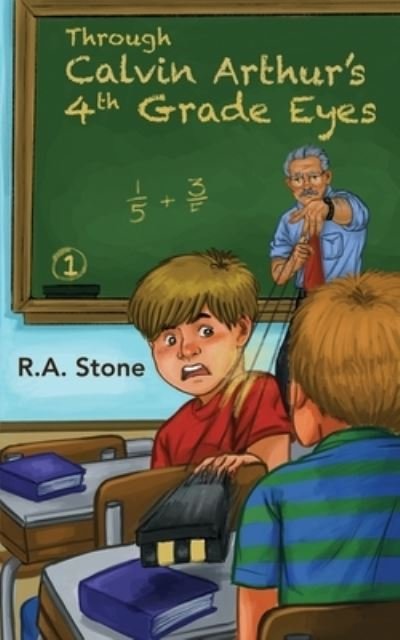 Cover for R. A. Stone · Through Calvin Arthur's 4th Grade Eyes (Book) (2022)