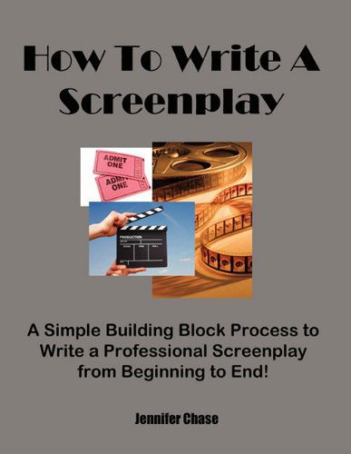 How to Write a Screenplay - Jennifer Chase - Książki - JEC Press - 9780982953617 - 15 czerwca 2010