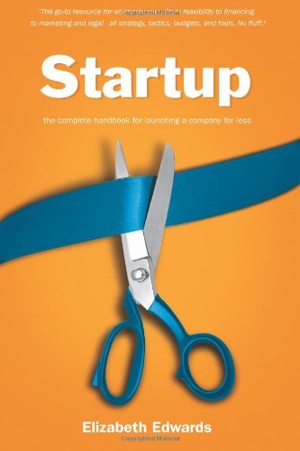 Cover for Elizabeth Edwards · Startup: the Complete Handbook for Launching a Company for Less (Pocketbok) (2010)