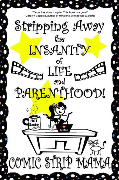 Cover for Comic Strip Mama · Stripping Away the Insanity of Life and Parenthood!: Volume I (Volume 1) (Paperback Book) (2013)