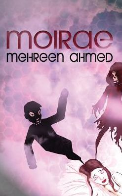 Cover for Mehreen Ahmed · Moirae (Hardcover Book) (2016)