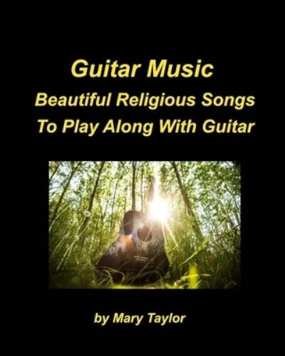 Cover for Mary Taylor · Guitar Music Beautiful Religious Songs To Play Along With Guitar (Paperback Bog) (2021)