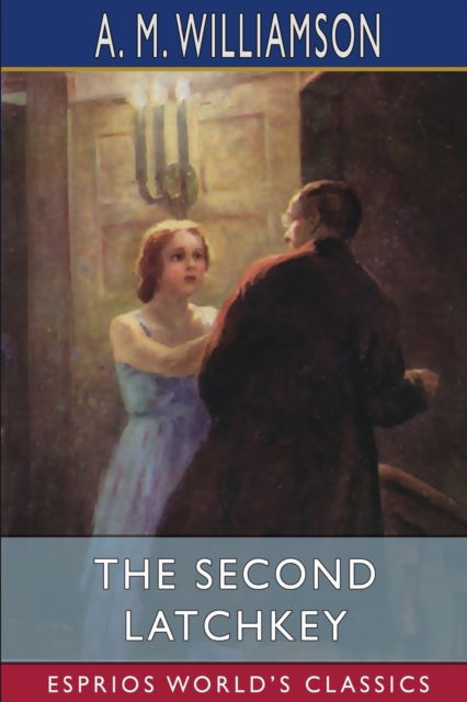 Cover for A M Williamson · The Second Latchkey (Esprios Classics) (Pocketbok) (2024)