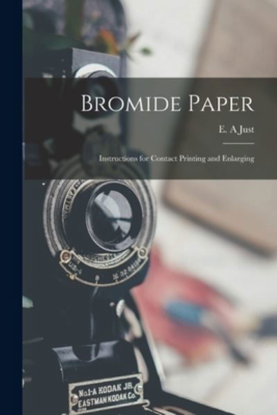 Cover for E A Just · Bromide Paper (Paperback Book) (2021)