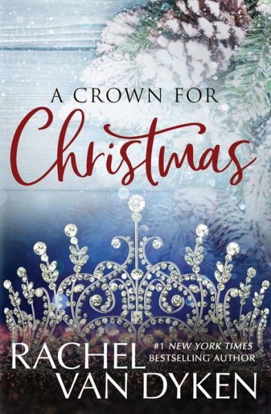 Cover for Rachel Van Dyken · A Crown For Christmas (Paperback Book) (2018)