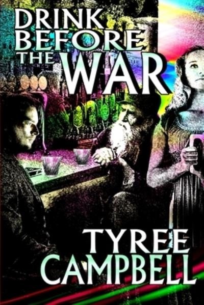 Cover for Tyree Campbell · Drink Before the War (Paperback Bog) (2022)