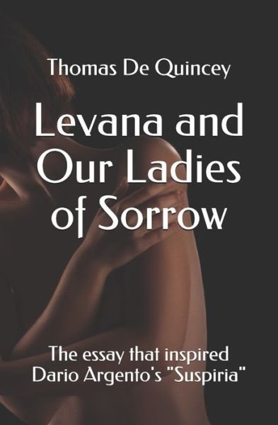 Cover for Thomas de Quincey · Levana and Our Ladies of Sorrow (Paperback Bog) (2019)