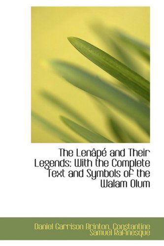 Cover for Daniel Garrison Brinton · The Lenâpé and Their Legends: with the Complete Text and Symbols of the Walam Olum (Taschenbuch) (2009)