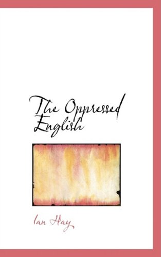 Cover for Ian Hay · The Oppressed English (Paperback Book) (2009)