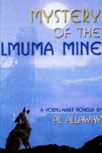 Cover for Al Allaway · Mystery of the Lmuma Mine (Paperback Bog) (2011)