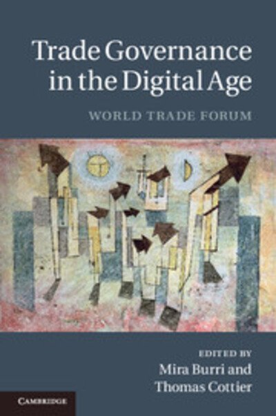 Cover for Mira Burri · Trade Governance in the Digital Age: World Trade Forum (Paperback Book) (2015)