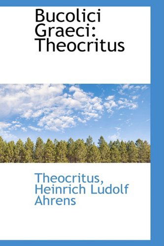 Cover for Theocritus Heinrich Ludolf Ahrens · Bucolici Graeci: Theocritus (Paperback Book) (2009)