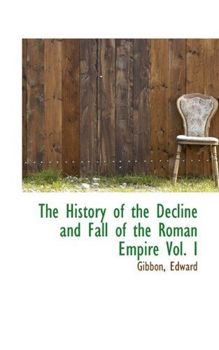 Cover for Gibbon Edward · The History of the Decline and Fall of the Roman Empire Vol. I (Paperback Book) (2009)