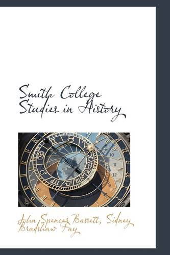 Cover for John Spencer Bassett · Smith College Studies in History (Hardcover Book) (2009)