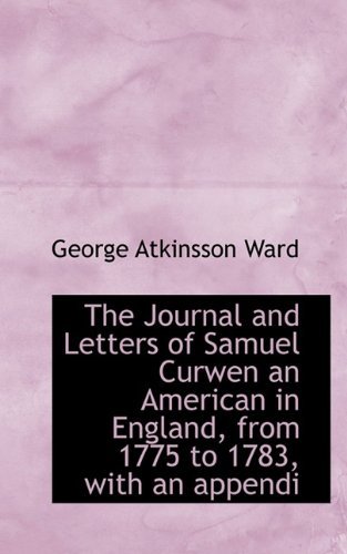 Cover for Ward · The Journal and Letters of Samuel Curwen an American in England, from 1775 to 1783, with an Appendi (Paperback Book) (2009)