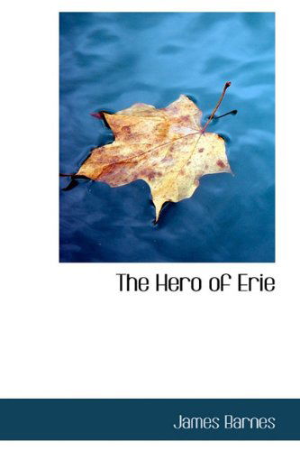 Cover for James Barnes · The Hero of Erie (Hardcover Book) (2009)