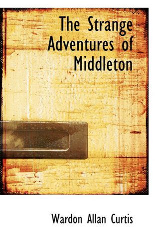 Cover for Wardon Allan Curtis · The Strange Adventures of Middleton (Hardcover Book) (2009)