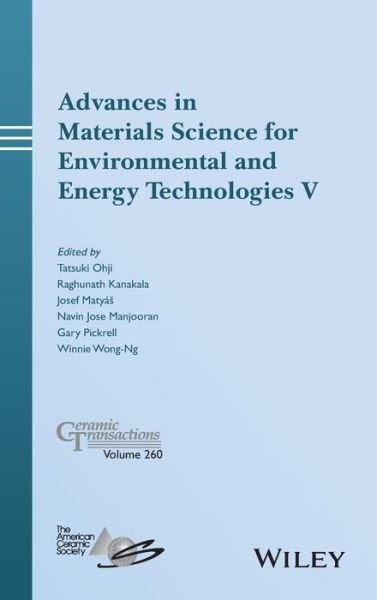 Advances in Materials Science for Environmental and Energy Technologies V - Ceramic Transactions Series - T Ohji - Bøger - John Wiley & Sons Inc - 9781119323617 - 27. september 2016