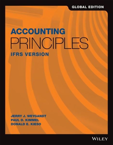 Cover for Weygandt, Jerry J. (University of Wisconsin, Madison) · Accounting Principles: IFRS Version, Global Edition (Taschenbuch) [1st Edition, Global edition] (2018)