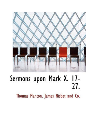 Cover for Thomas Manton · Sermons Upon Mark  X. 17-27. (Hardcover Book) (2010)