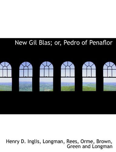 Cover for Henry D. Inglis · New Gil Blas; Or, Pedro of Penaflor (Paperback Book) (2010)