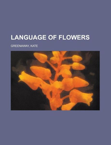 Language of Flowers - Greenaway - Books -  - 9781153660617 - 