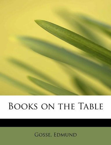 Cover for Gosse Edmund · Books on the Table (Paperback Book) (2011)