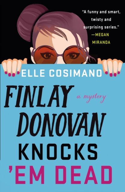 Cover for Elle Cosimano · Finlay Donovan Knocks 'Em Dead: A Novel - The Finlay Donovan Series (Pocketbok) (2022)