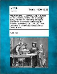 Cover for R R Hitt · Argument of E. C. Larned, Esq., Counsel for the Defence, on the Trial of Joseph Stout, Indicted for Rescuing a Fugitive Slave from the United States D (Taschenbuch) (2012)