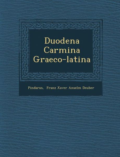 Cover for Pindarus · Duodena Carmina Graeco-latina (Paperback Book) (2012)