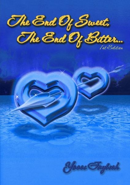 Cover for Yossi Faybish · The End Of Sweet, The End Of Bitter... (Paperback Book) (2012)