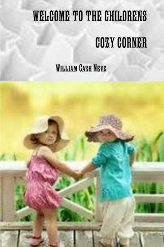 Cover for William Cash Neve · Welcome to the Childrens Cozy Corner (Paperback Book) (2013)